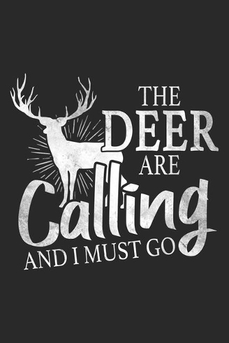 The Deer Are Calling And I Must Go