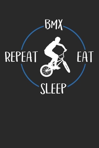 BMX Eat Sleep Repeat