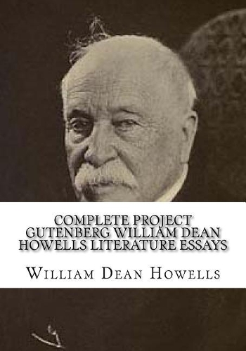 Complete Project Gutenberg William Dean Howells Literature Essays