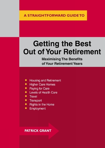 Getting The Best Out Of Your Retirement: Maximising The Benefits Of Your Retirement Years