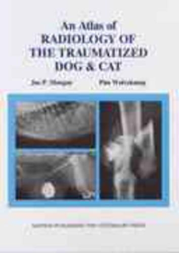 Atlas Of Radiology Of The Traumatized Dog And Cat