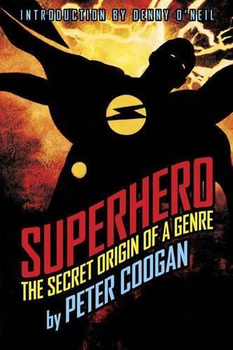 Superhero: The Secret Origin of a Genre