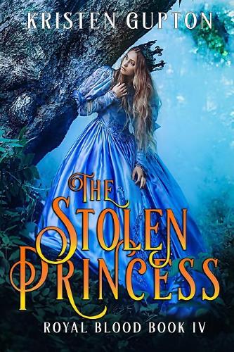 The Stolen Princess: Volume 4 (Royal Blood)