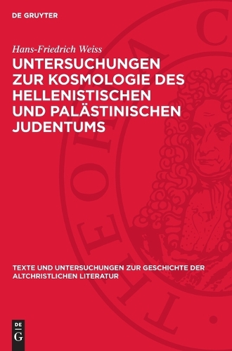 Untersuchungen Zur Kosmologie Des Hellenistischen Und Palästinischen Judentums