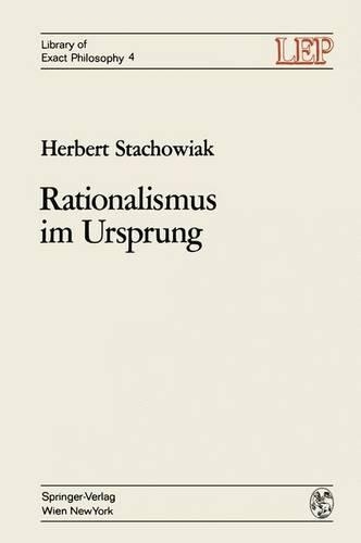 Rationalismus Im Ursprung: Die Genesis Des Axiomatischen Denkens(4 Lep Library of Exact Philosophy)