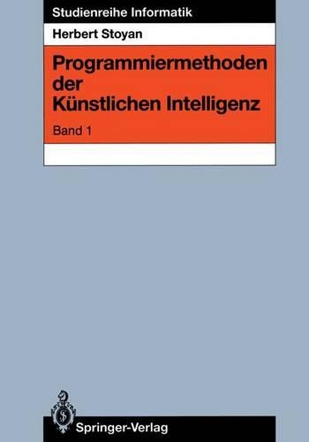 Programmiermethoden der Künstlichen Intelligenz: Band 1(Studienreihe Informatik)