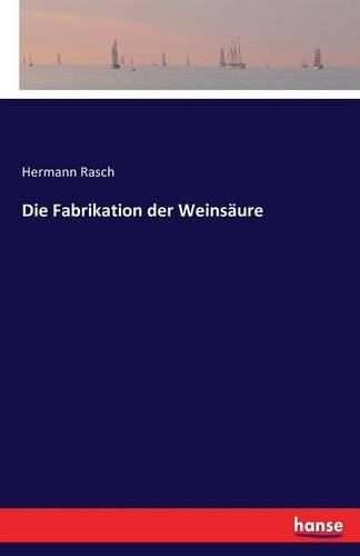 Die Fabrikation der Weinsäure: (English)