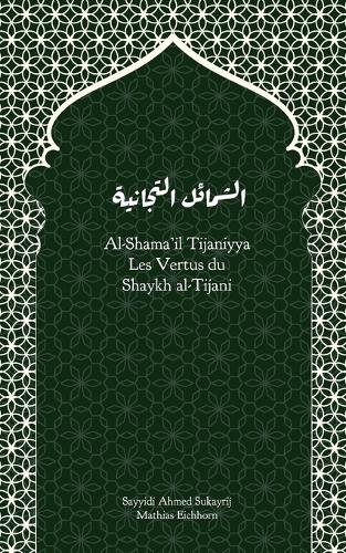 Al-Shama'il Tijaniyya - Les qualités sublimes du Shaykh al-Tijani