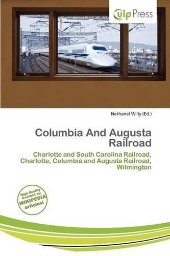 Columbia and Augusta Railroad: (English)