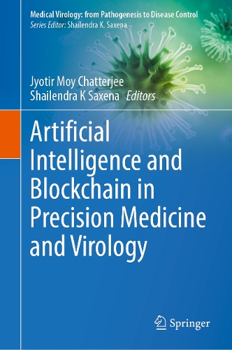 Artificial Intelligence and Blockchain in Precision Medicine and Virology: (Medical Virology: From Pathogenesis to Disease Control)