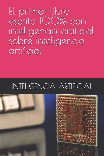 El primer libro escrito 100% con inteligencia artificial sobre inteligencia artificial