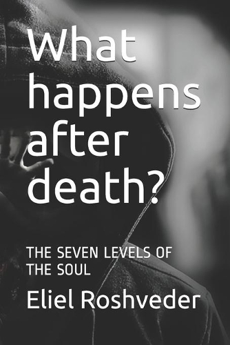 What happens after death?: The Seven Levels of the Soul(Meditation)