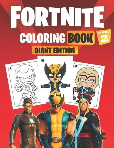Fortnite Coloring Book Chapter 2 ( GIANT EDITION ): More than 50 high quality illustations featuring fortnite chapter 2 characters ( gift for boys and girls )