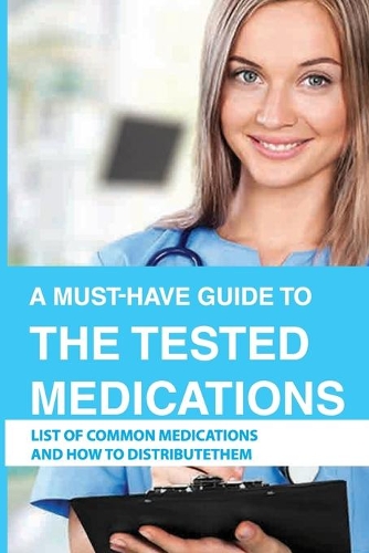 A Must-have Guide To The Tested Medications