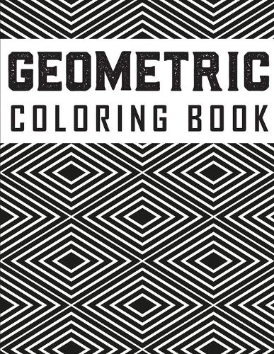 Geometric Coloring Book: Geometric Pattern Coloring Book-Adults Coloring Book-Stress Release-Beautiful Pattern Illustrations-Large Print Size (8.5*11)