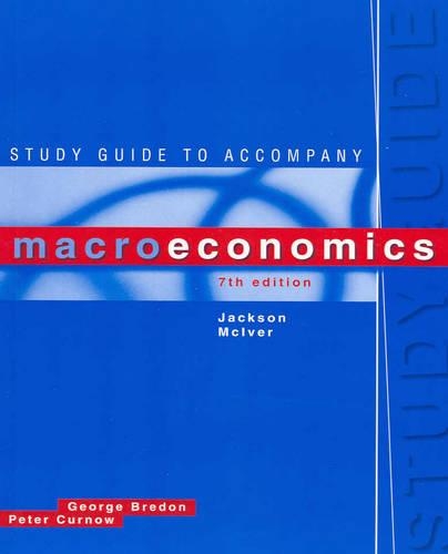 Study Guide to Accompany Macroeconomics, Seventh Edition, Jackson, Mciver