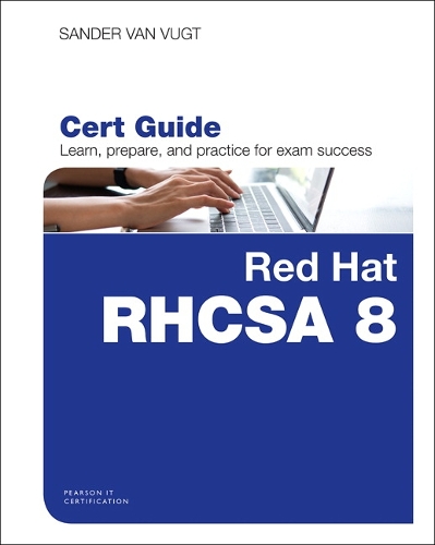 Red Hat RHCSA 8 Cert Guide: EX200(Certification Guide)