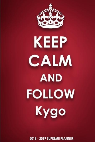 Keep Calm and Follow Kygo