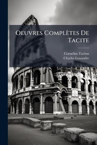 Oeuvres Complètes De Tacite