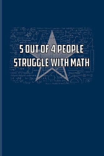 5 Out Of 4 People Struggle With Math
