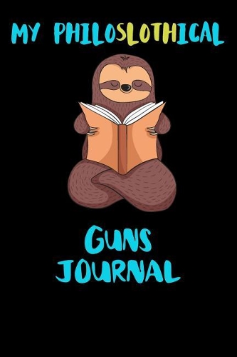 My Philoslothical Guns Journal
