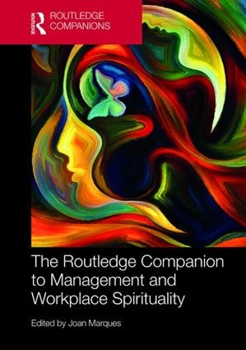 The Routledge Companion to Management and Workplace Spirituality