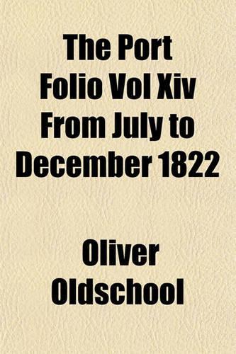 The Port Folio Vol XIV from July to December 1822