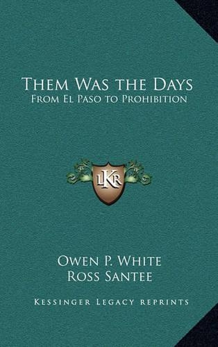Them Was the Days: From El Paso to Prohibition