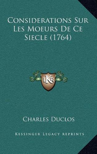 Considerations Sur Les Moeurs De Ce Siecle (1764)
