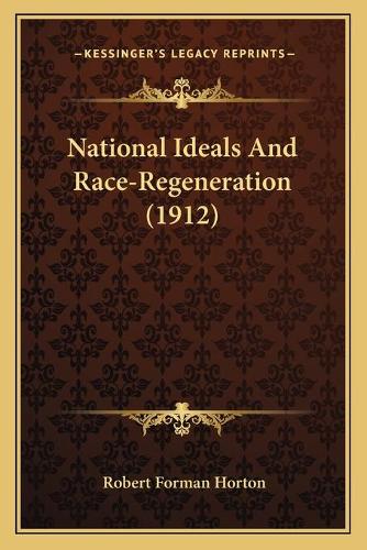 National Ideals And Race-Regeneration (1912)