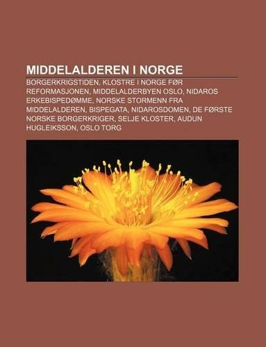 Middelalderen I Norge: Borgerkrigstiden, Klostre I Norge for Reformasjonen, Middelalderbyen Oslo, Nidaros Erkebispedomme(Norwegian)