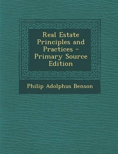 Real Estate Principles and Practices - Primary Source Edition
