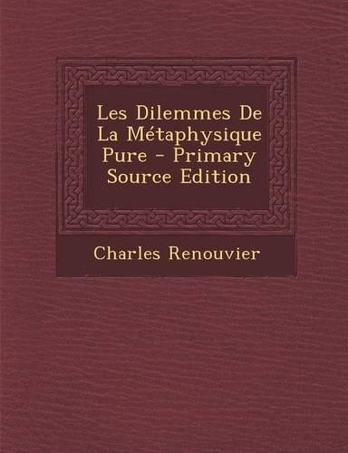 Les Dilemmes de La Metaphysique Pure