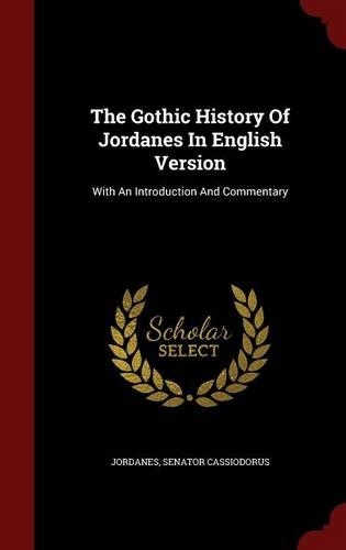 The Gothic History Of Jordanes In English Version