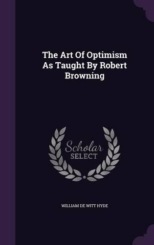The Art Of Optimism As Taught By Robert Browning