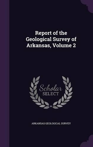 Report of the Geological Survey of Arkansas, Volume 2