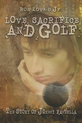 Love, Sacrifice and Golf: The Story of Johnny Pantella(English)