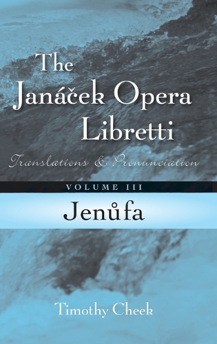 Jenufa: Translations and Pronunciation(Janácek Opera Libretti)