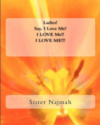 Ladies! Say "I Love Me! I Love Me! I LOVE ME!!!": (English)