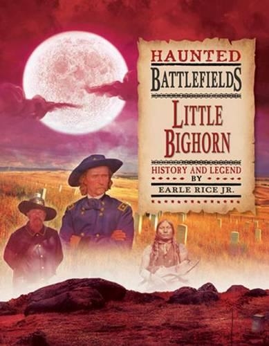 Little Big Horn: (Haunted Battlefields)