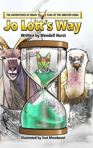 Jo Lott's Way: (The Adventures of Khari, King of the Greater Kudu)