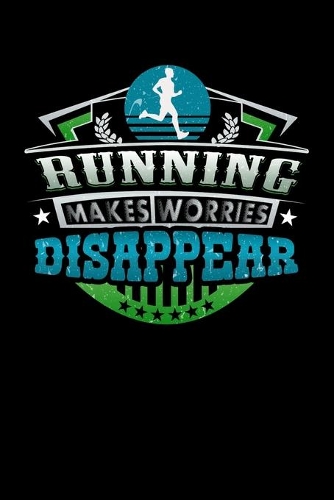 Running Makes Worries Disappear