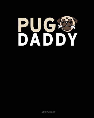 Pug Daddy: Menu Planner(1397 Menu Planner)