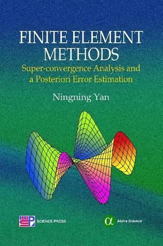 Finite Element Methods: Super-convergence Analysis and a Posteriori Error Estimation