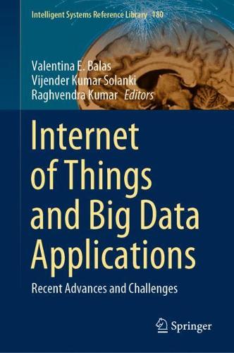 Internet of Things and Big Data Applications: Recent Advances and Challenges(180 Intelligent Systems Reference Library)
