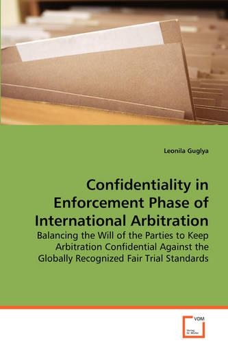 Confidentiality in Enforcement Phase of International Arbitration