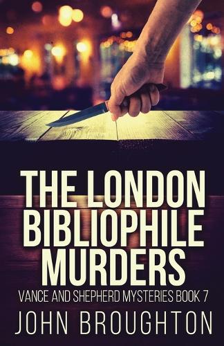 The London Bibliophile Murders: (7 Vance and Shepherd Mysteries)