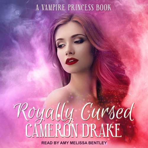 Royally Cursed: (2 Vampire Princess Series Lib/E)