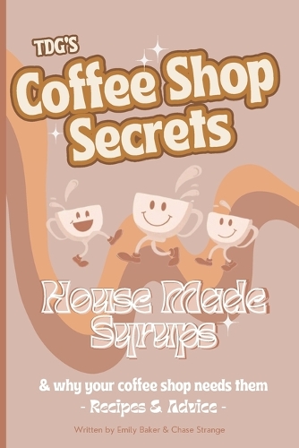 House-Made Simple Syrups: Take Your Coffee Shop to the Next Level!