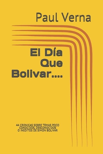 El Día Que Bolivar....